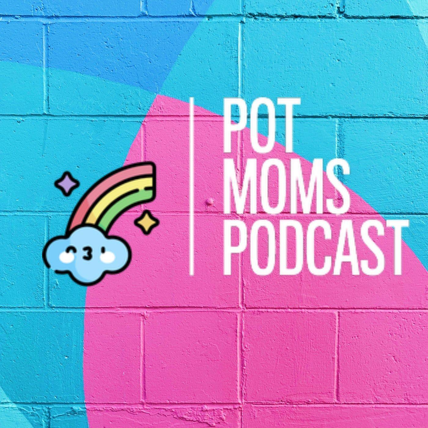 Pot Moms Podcast